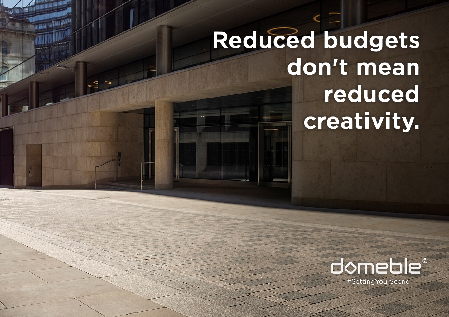 Reduced budgets don’t mean reduced creativity.