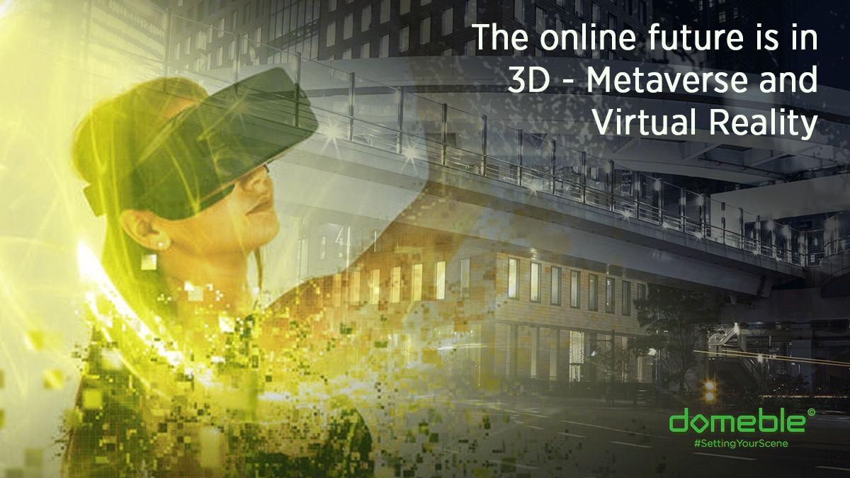 The online future is in 3D – Metaverse and Virtual Reality