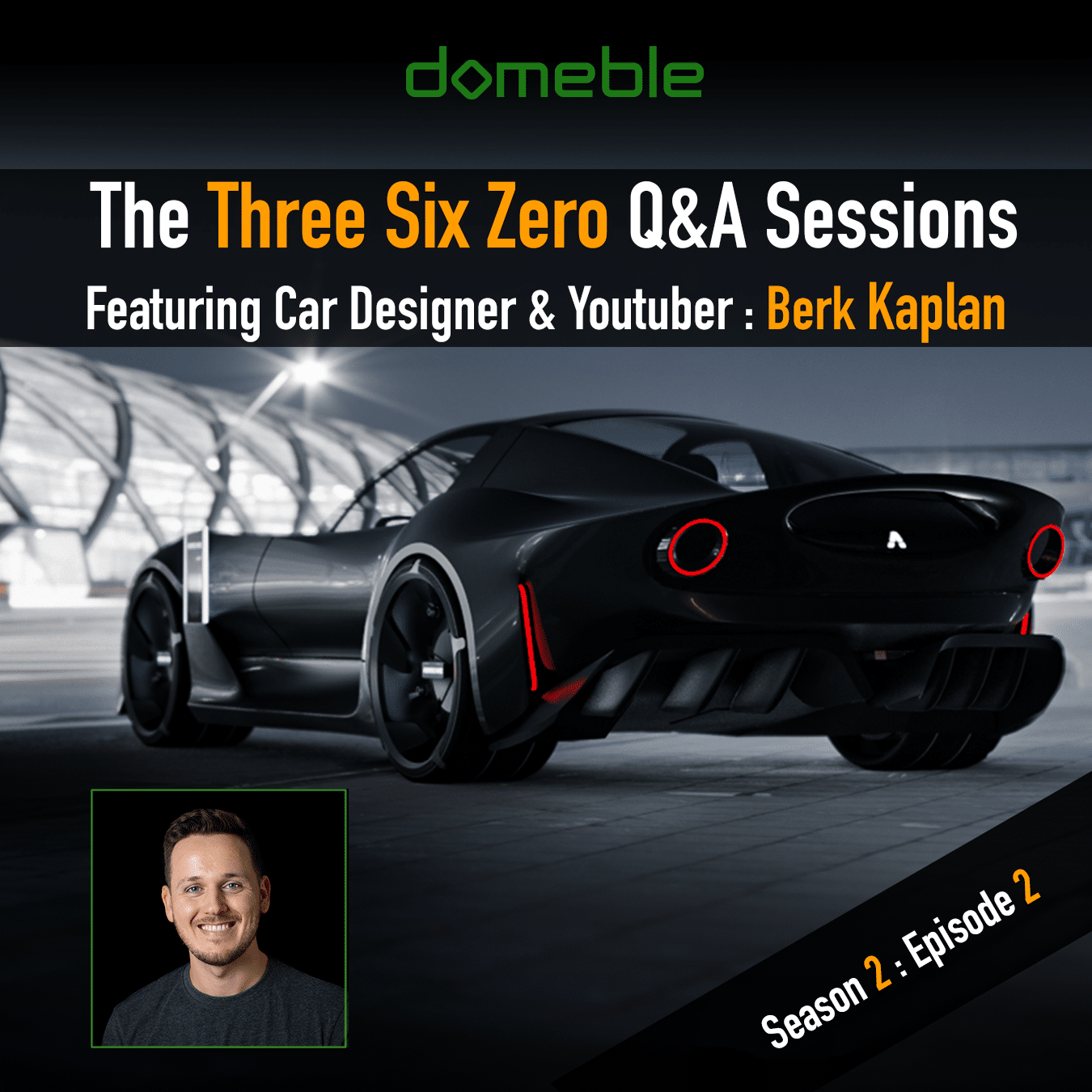 The Domeble Three Six Zero Q&A Sessions: Featuring Berk Kaplan